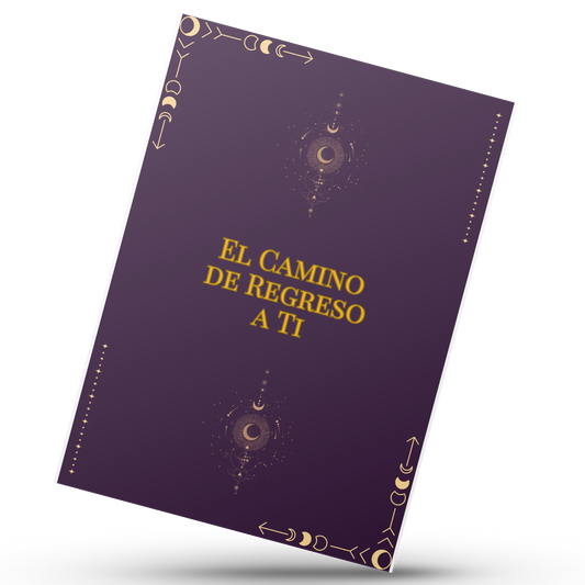 El Camino de Regreso a Ti: Un e-book para reconectar con tu sabiduría cíclica y sanar desde adentro.